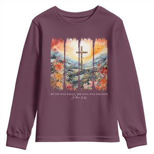 My Sin Was Great His Love Was Greater Youth Sweatshirt Christian Easter Religious Bible Verse TS11 Maroon Print Your Wear