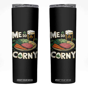 Funny St Patricks Day Me So Corny Skinny Tumbler Stout Irish Corned Beef TS11 Black Print Your Wear
