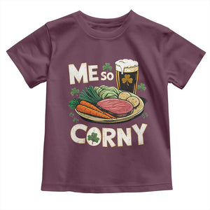 Funny St Patricks Day Me So Corny Toddler T Shirt Stout Irish Corned Beef TS11 Maroon Print Your Wear