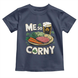 Funny St Patricks Day Me So Corny Toddler T Shirt Stout Irish Corned Beef TS11 Navy Print Your Wear