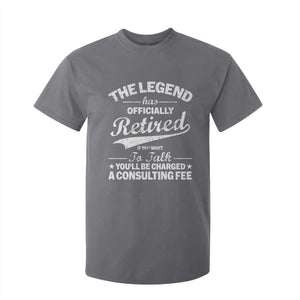 The Legend Has Officially Retired If You Want To Talk You Will Be Charged T Shirt For Kid Funny Retirement TS11 Charcoal Print Your Wear