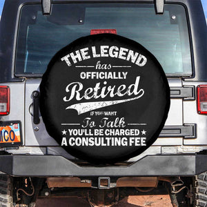 The Legend Has Officially Retired If You Want To Talk You Will Be Charged Spare Tire Cover Funny Retirement TS11 No hole Black Print Your Wear