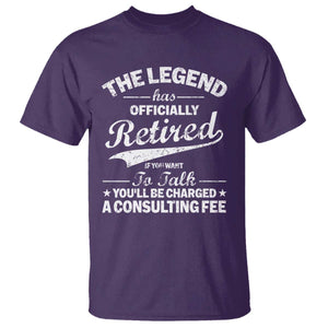 The Legend Has Officially Retired If You Want To Talk You Will Be Charged T Shirt Funny Retirement TS11 Purple Print Your Wear