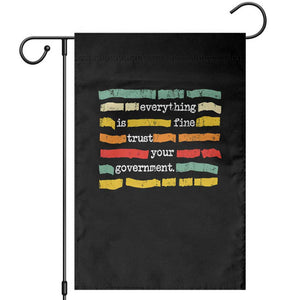 Everything Is Fine Trust Your Government Garden Flag Retro Political Statement TS11 Black Print Your Wear