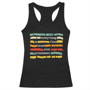 Everything Is Fine Trust Your Government Racerback Tank Top Retro Political Statement TS11 Black Print Your Wear
