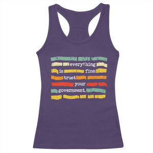 Everything Is Fine Trust Your Government Racerback Tank Top Retro Political Statement TS11 Purple Print Your Wear