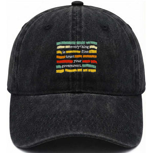 Everything Is Fine Trust Your Government Washed Cotton Baseball Cap Retro Political Statement TS11 Washed Cap Universal Fit Black Print Your Wear