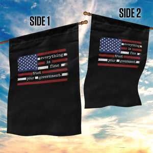 Everything Is Fine Trust Your Government Garden Flag Funny Political American Flag TS11 Print Your Wear