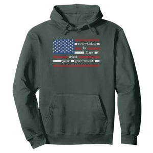 Everything Is Fine Trust Your Government Hoodie Funny Political American Flag TS11 Dark Forest Green Print Your Wear