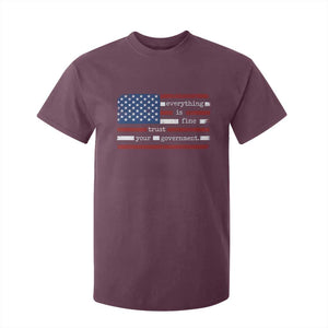 Everything Is Fine Trust Your Government T Shirt For Kid Funny Political American Flag TS11 Maroon Print Your Wear