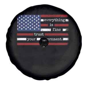 Everything Is Fine Trust Your Government Spare Tire Cover Funny Political American Flag TS11 Print Your Wear