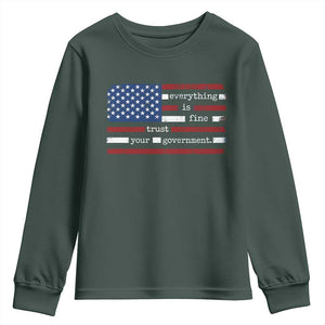 Everything Is Fine Trust Your Government Youth Sweatshirt Funny Political American Flag TS11 Dark Forest Green Print Your Wear