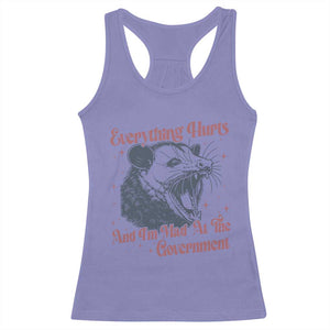 Everything Hurts And I Am Mad At The Government Racerback Tank Top Funny Burnout Possum TS11 Violet Print Your Wear
