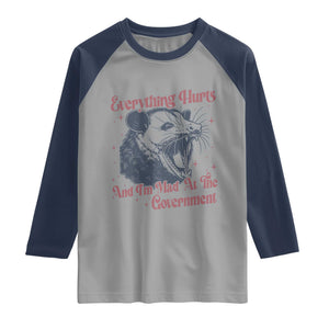 Everything Hurts And I Am Mad At The Government Raglan Shirt Funny Burnout Possum TS11 Sport Gray Navy Print Your Wear