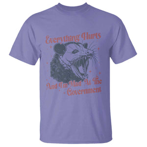 Everything Hurts And I Am Mad At The Government T Shirt Funny Burnout Possum TS11 Violet Print Your Wear