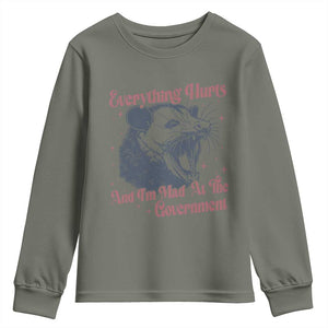 Everything Hurts And I Am Mad At The Government Youth Sweatshirt Funny Burnout Possum TS11 Military Green Print Your Wear
