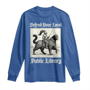 Defend Your Local Public Library Long Sleeve Shirt Knight Cat for Fantasy Book Lovers TS11 Royal Blue Print Your Wear