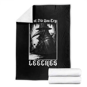 But Did You Try Leeches Plague Doctor Throw Blanket Funny Middle Age Black Death Gothic TS11 Black Print Your Wear