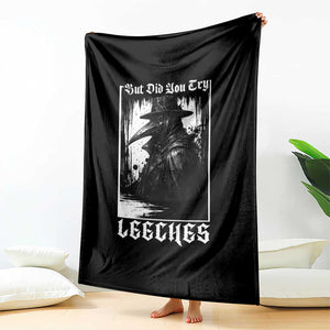 But Did You Try Leeches Plague Doctor Throw Blanket Funny Middle Age Black Death Gothic TS11 Print Your Wear