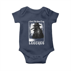 But Did You Try Leeches Plague Doctor Baby Onesie Funny Middle Age Black Death Gothic TS11 Navy Print Your Wear