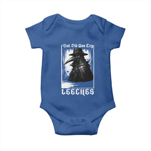 But Did You Try Leeches Plague Doctor Baby Onesie Funny Middle Age Black Death Gothic TS11 Royal Blue Print Your Wear