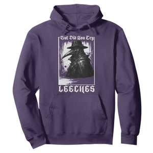 But Did You Try Leeches Plague Doctor Hoodie Funny Middle Age Medicines Gothic TS11 Purple Print Your Wear