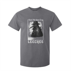 But Did You Try Leeches Plague Doctor T Shirt For Kid Funny Middle Age Black Death Gothic TS11 Charcoal Print Your Wear