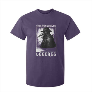 But Did You Try Leeches Plague Doctor T Shirt For Kid Funny Middle Age Black Death Gothic TS11 Purple Print Your Wear