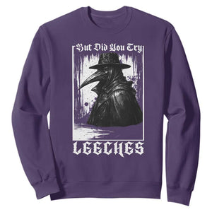 But Did You Try Leeches Plague Doctor Sweatshirt Funny Middle Age Medicines Gothic TS11 Purple Print Your Wear