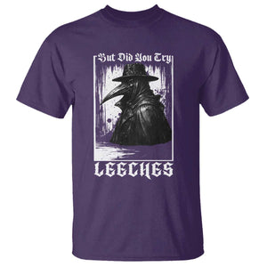 But Did You Try Leeches Plague Doctor T Shirt Funny Middle Age Black Death Gothic TS11 Purple Print Your Wear