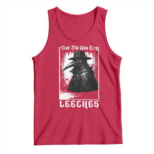 But Did You Try Leeches Plague Doctor Tank Top Funny Middle Age Black Death Gothic TS11 Red Print Your Wear