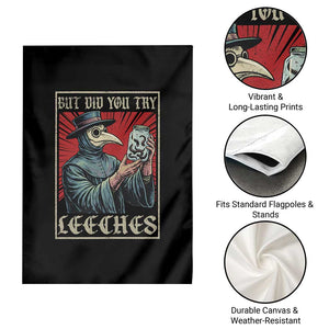 But Did You Try Leeches Plague Doctor Garden Flag Funny Middle Age Black Death TS11 Print Your Wear