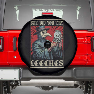 But Did You Try Leeches Plague Doctor Spare Tire Cover Funny Middle Age Black Death TS11 Black Print Your Wear