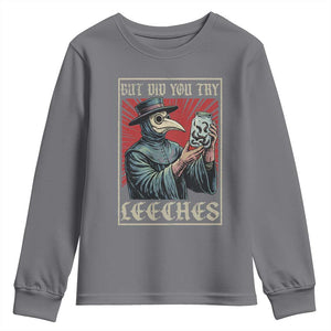 But Did You Try Leeches Plague Doctor Youth Sweatshirt Funny Middle Age Black Death TS11 Charcoal Print Your Wear