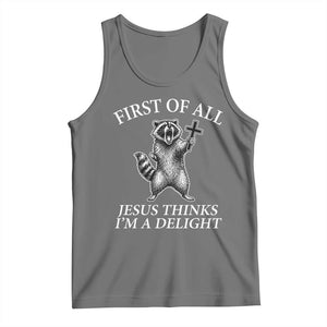 First of All Jesus Thinks I Am A Delight Tank Top Funny Raccoon TS11 Black Heather Print Your Wear