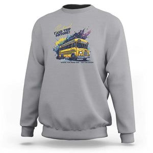School Field Trip Anyone Sweatshirt School Bus Teacher TS11 Sport Gray Print Your Wear