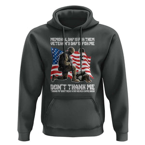 Memorial Day Is For Them Veteran's Day Is For Me Hoodie Decoration Day American Flag TS11 Dark Heather Print Your Wear