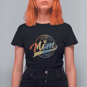 Best Dog Mom Ever T Shirt For Women Fur Mama Mother's Day TS11 Black Print Your Wear