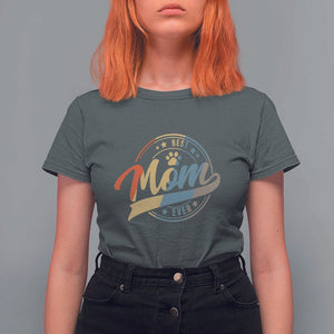 Best Dog Mom Ever T Shirt For Women Fur Mama Mother's Day TS11 Dark Heather Print Your Wear