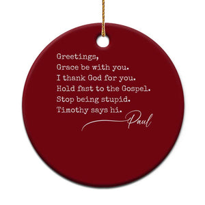 Greetings Grace Be with You I Thank God for You Hold Fast Ceramic Ornament Christian Pauline Greetings TS11 1pc Red Print Your Wear
