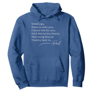 Greetings Grace Be with You I Thank God for You Hold Fast Hoodie Christian Pauline Greetings TS11 Royal Blue Print Your Wear