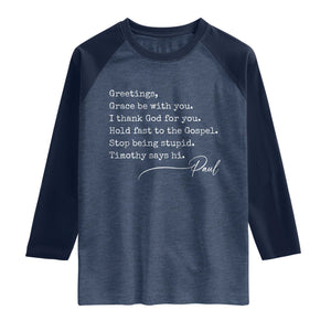 Greetings Grace Be with You I Thank God for You Hold Fast Raglan Shirt Christian Pauline Greetings TS11 Heather Denim Navy Print Your Wear
