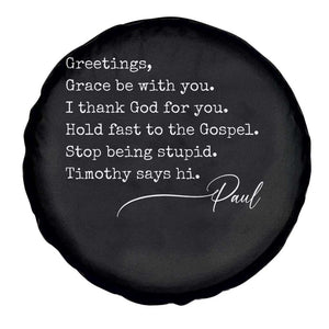 Greetings Grace Be with You I Thank God for You Hold Fast Spare Tire Cover Christian Pauline Greetings TS11 Print Your Wear