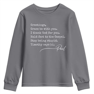 Greetings Grace Be with You I Thank God for You Hold Fast Youth Sweatshirt Christian Pauline Greetings TS11 Charcoal Print Your Wear