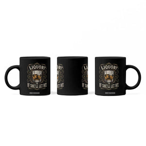 Liquor Ya If She'll Let Me Coffee Mug Funny Unhinged Adult Humor Cockatil Lover TS11 Print Your Wear