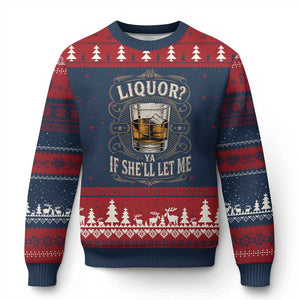Liquor Ya If She'll Let Me Ugly Christmas Sweater Funny Unhinged Adult Humor Cockatil Lover TS11 Navy Red Print Your Wear