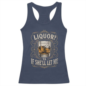 Liquor Ya If She'll Let Me Racerback Tank Top Funny Unhinged Adult Humor Cockatil Lover TS11 Navy Print Your Wear