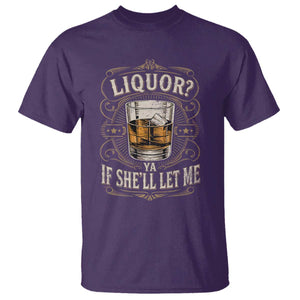 Liquor Ya If She'll Let Me T Shirt Funny Unhinged Adult Humor Cockatil Lover TS11 Purple Print Your Wear