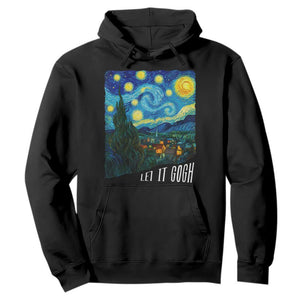 Let It Gogh Funny Vincent Van Gogh Hoodie Starry Night Design Art Lover TS11 Black Print Your Wear