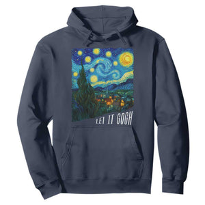 Let It Gogh Funny Vincent Van Gogh Hoodie Starry Night Design Art Lover TS11 Navy Print Your Wear